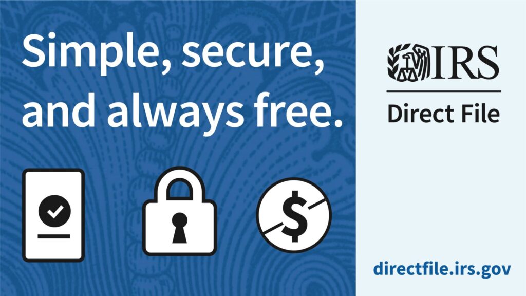 IRS Direct File is simple, secure, and always free. 